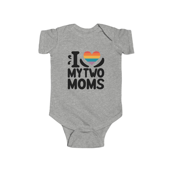 I Love My Two Moms Infant Onesie Bodysuit