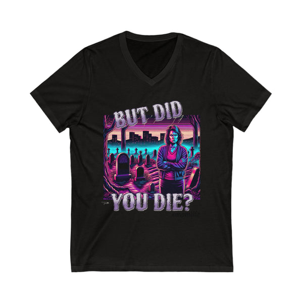 But Did You Die? Mom Life - Short Sleeve V-Neck Tee